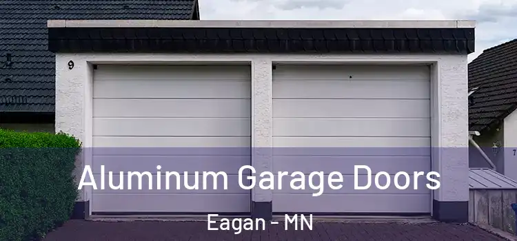  Aluminum Garage Doors Eagan - MN