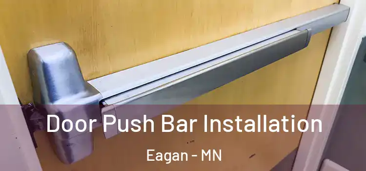 Door Push Bar Installation Eagan - MN