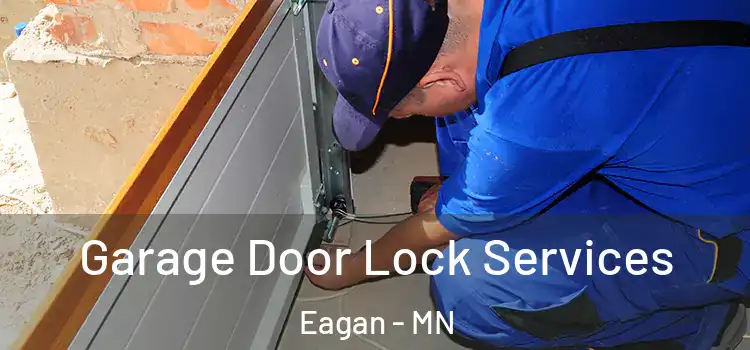 Garage Door Lock Services Eagan - MN
