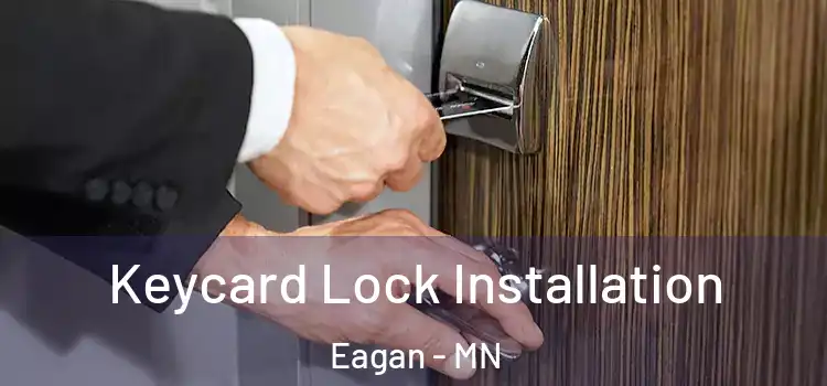 Keycard Lock Installation Eagan - MN