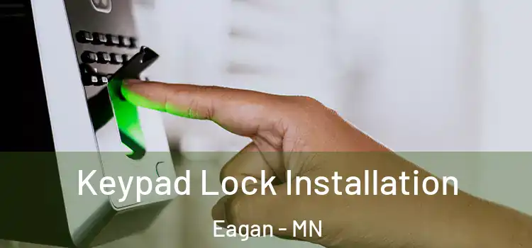 Keypad Lock Installation Eagan - MN