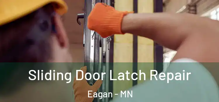 Sliding Door Latch Repair Eagan - MN