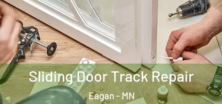 Sliding Door Track Repair Eagan - MN